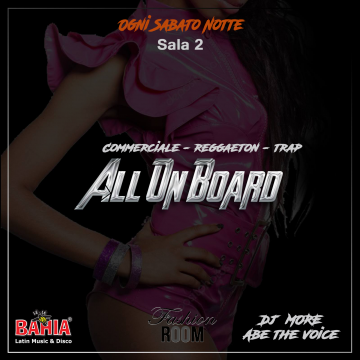 All Un Board - Ogni Sabato in SALA 2 si balla a ritmo di Commerciale, Reggaeton & Trap