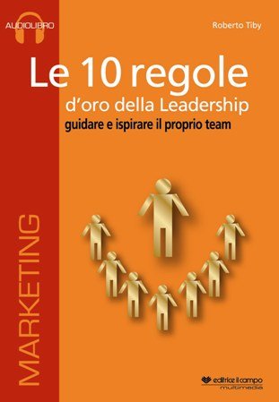 Le 10 regole d'oro della leadership (eBook)