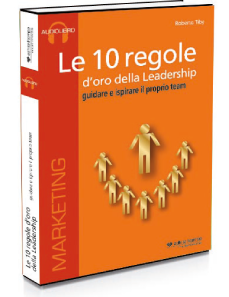 Le 10 regole d'oro della leadership - Indice commentato Audiolibro