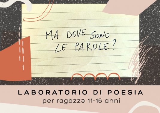 Ma dove sono le parole? Laboratorio di poesia 11-16 anni