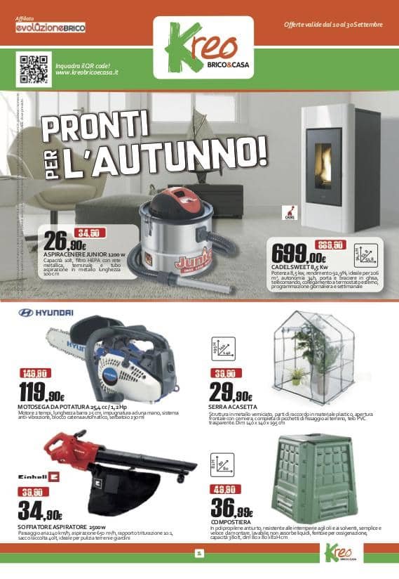 Jesi - Volantino Pronti per l'Autunno (dal 10 Settembre) | Kreo Brico&Casa | Jesi, V.le Don Minzoni, 20/b | Tel. 0731207599 | Offerta valida fino al 30/09/18 Jesi - Volantino Pronti per l'Autunno (dal 10 Settembre) | Kreo Brico&Casa | Jesi, V.le Don Minzoni, 20/b | Tel. 0731207599 | Offerta valida fino al 30/09/18