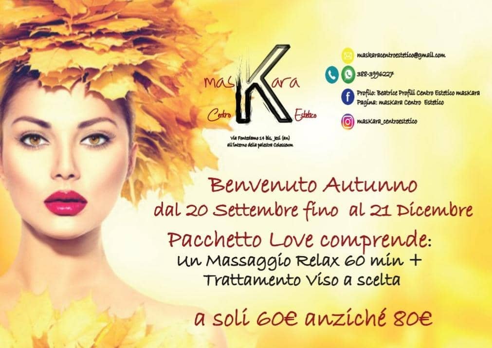 Jesi - Sconto 25% Pacchetto Love | Centro Estetico MasKara | Jesi, via Fontedamo 14bis | Tel. 388 3996227 | Offerta valida dal 20/09 al 21/12/18 Jesi - Sconto 25% Pacchetto Love | Centro Estetico MasKara | Jesi, via Fontedamo 14bis | Tel. 388 3996227 | Offerta valida dal 20/09 al 21/12/18
