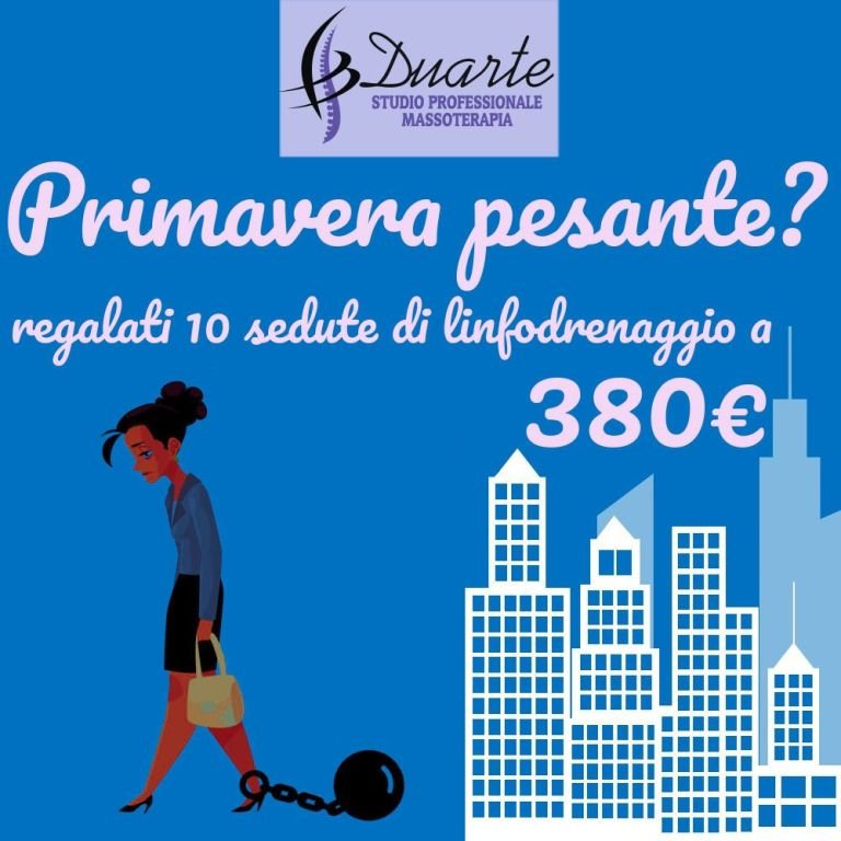 Primavera pesante? Regalati 10 sedute di Linfodrenaggio - Duarte Studio Primavera pesante? Regalati 10 sedute di Linfodrenaggio - Duarte Studio