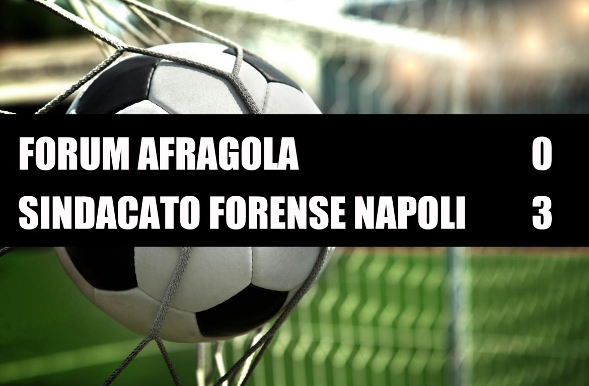 Forum Afragola - Sindacato Forense Napoli 0-3 Forum Afragola - Sindacato Forense Napoli 0-3