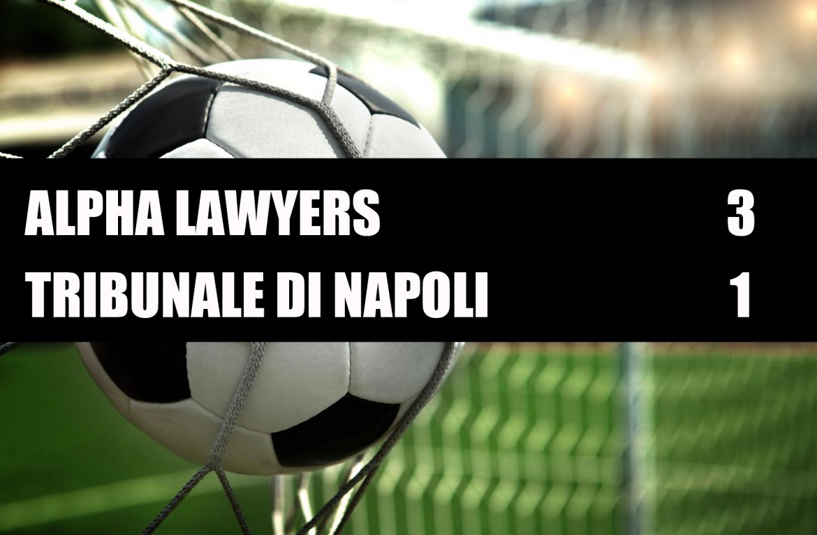 Alpha Lawyers - Tribunale di Napoli 3-1 Alpha Lawyers - Tribunale di Napoli 3-1