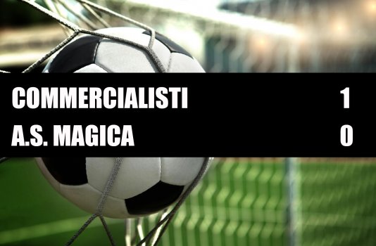 Commercialisti - A.S. Magica  1 - 0