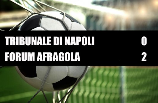 Tribunale di Napoli - Forum Afragola  0 - 2