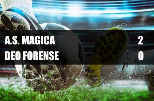 A.S. MAGICA - DEO FORENSE  2 - 0